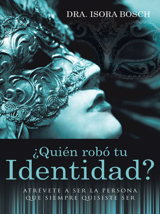 Title details for ¿Quién Robó Tu Identidad? by Dra. Isora Bosch - Available
